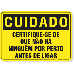 Placa Cuidado Certifique-Se De Que Não Há Ninguém Por Perto Antes De Ligar