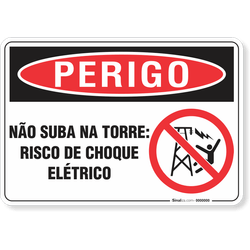 Placa Perigo Não Suba Na Torre Risco De Choque Elétrico
