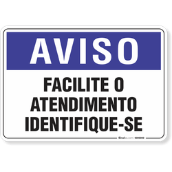 Placa Aviso  Facilite O Atendimento Identifique-Se