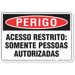 Placa Perigo Acesso Restrito Somente Pessoas Autorizadas