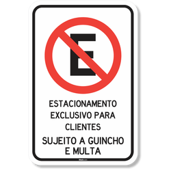 Placa Proibido Estacionar - Exclusivo Para Clientes Sujeito A Guincho E Multa