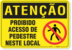 2311-placa-atencao-proibido-acesso-de-pedestre-neste-local-pvc-semi-rigido-26x18cm-furos-6mm-parafusos-nao-incluidos-1