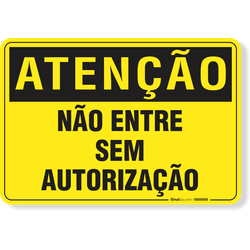 Placa Atenção Não Entre Sem Autorização