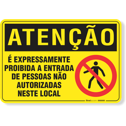Placa Atenção É Expressamente Proibida A Entrada De Pessoas Não Autorizadas Neste Local