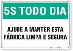 1078-plca-5s-todo-dia-ajude-a-manter-esta-fabrica-limpa-e-segura-pvc-semi-rigido-26x18cm-furos-6mm-parafusos-nao-incluidos-1