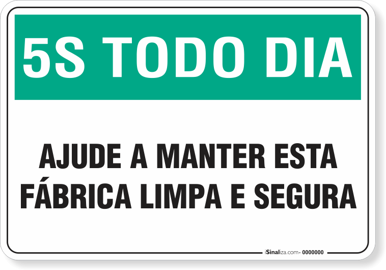 1078-plca-5s-todo-dia-ajude-a-manter-esta-fabrica-limpa-e-segura-pvc-semi-rigido-26x18cm-furos-6mm-parafusos-nao-incluidos-1