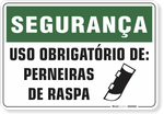 1217-placa-seguranca-uso-obrigatorio-de-perneiras-de-raspa-pvc-semi-rigido-26x18cm-furos-6mm-parafusos-nao-incluidos-1