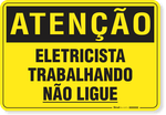 2328-placa-atencao-eletricista-trabalhando-nao-ligue-aluminio-acm-60x45cm-fita-dupla-face-3m-1