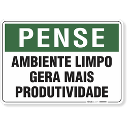Placa Pense Ambiente Limpo Gera Mais Produtividade