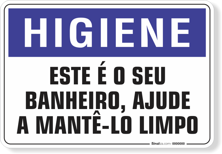 Placa Higiene - Por favor, após o uso: jogue o lixo no lixo, dê a descarga  e lave bem as mãos , (Ref. HG-13067)