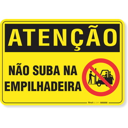 Placa Atenção Não Suba Na Empilhadeira
