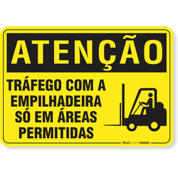 Placa Atenção Tráfego Com A Empilhadeira Só Em Áreas Permitidas