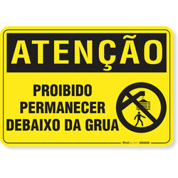 Placa Atenção Proibido Permanecer Debaixo Da Grua