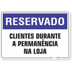 Placa Reservado Clientes Durante A Permanência Na Loja
