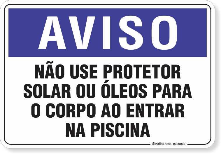 1291-placa-aviso-nao-use-protetor-solar-ou-oleos-para-o-corpo-antes-de-entrar-na-piscina-pvc-semi-rigido-26x18cm-furos-6mm-parafusos-nao-incluidos-1