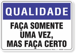 1398-placa-qualidade-faca-somente-uma-vez-mas-faca-certo-pvc-semi-rigido-26x18cm-furos-6mm-parafusos-nao-incluidos-1