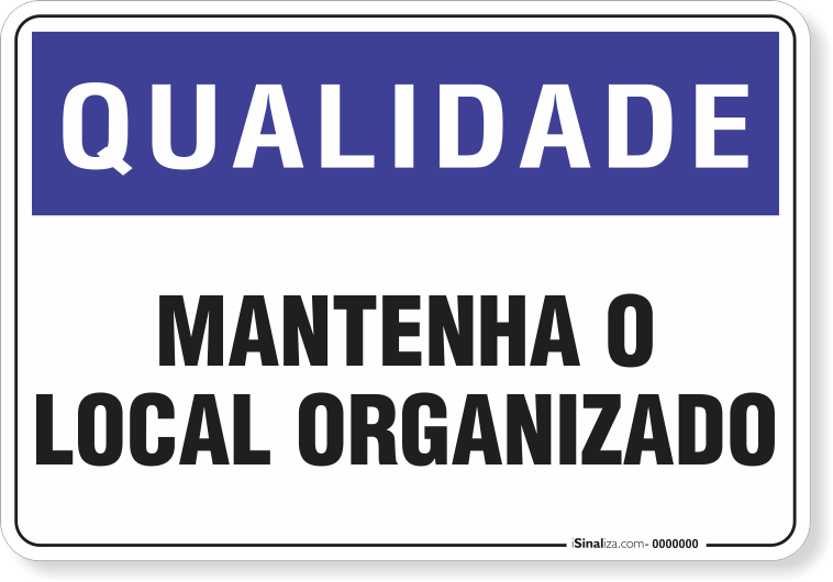 1404-placa-qualidade-mantenha-o-local-organizado-pvc-semi-rigido-26x18cm-furos-6mm-parafusos-nao-incluidos-1