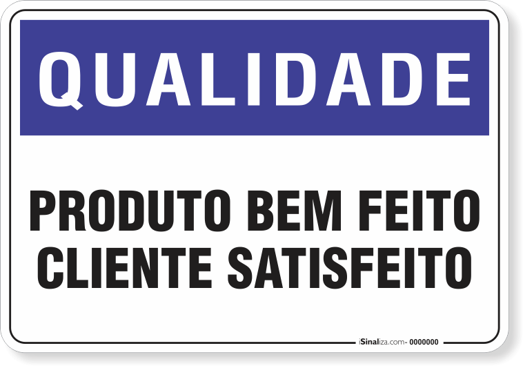 1414-placa-qualidade-produto-bem-feito-cliente-satisfeito-pvc-semi-rigido-26x18cm-furos-6mm-parafusos-nao-incluidos-1