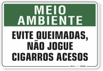 1509-placa-meio-ambiente-evite-queimadas-nao-jogue-cigarros-acesos-pvc-semi-rigido-26x18cm-furos-6mm-parafusos-nao-incluidos-1