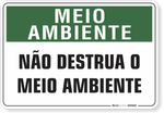 1513-placa-meio-ambiente-nao-destrua-o-meio-ambiente-pvc-semi-rigido-26x18cm-furos-6mm-parafusos-nao-incluidos-1