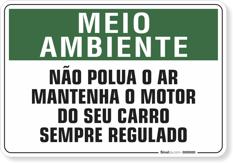1516-placa-meio-ambiente-nao-polua-o-ar-mantenha-o-motor-do-seu-carro-sempre-regulado-pvc-semi-rigido-26x18cm-furos-6mm-parafusos-nao-incluidos-1