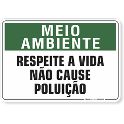 Placa Meio Ambiente Respeite A Vida Não Cause Poluição