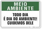 1537-placa-meio-ambiente-todo-dia-e-dia-do-ambiente-cuidemos-dele-pvc-semi-rigido-26x18cm-furos-6mm-parafusos-nao-incluidos-1