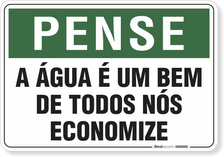 1558-placa-pense-a-agua-e-um-bem-de-todos-nos-economize-pvc-semi-rigido-26x18cm-furos-6mm-parafusos-nao-incluidos-1