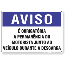 Placa Aviso  É Obrigatória A Permanência Do Motorista Junto Ao Veículo Durante A Descarga