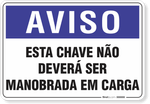 1938-placa-aviso-esta-chave-nao-devera-ser-manobrada-em-carga-pvc-semi-rigido-26x18cm-furos-6mm-parafusos-nao-incluidos-1