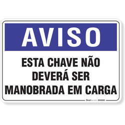 Placa Aviso  Esta Chave Não Deverá Ser Manobrada Em Carga