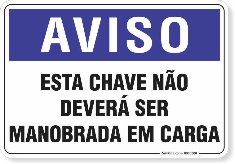 1938-placa-aviso-esta-chave-nao-devera-ser-manobrada-em-carga-pvc-semi-rigido-26x18cm-furos-6mm-parafusos-nao-incluidos-1