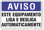 1948-placa-aviso-este-equipamento-liga-e-desliga-automaticamente-pvc-semi-rigido-26x18cm-furos-6mm-parafusos-nao-incluidos-1