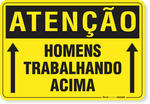 1954-placa-atencao-homens-trabalhando-acima-pvc-semi-rigido-26x18cm-furos-6mm-parafusos-nao-incluidos-1