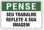 1823-placa-pense-seu-trabalho-reflete-a-sua-imagem-pvc-semi-rigido-26x18cm-furos-6mm-parafusos-nao-incluidos-1
