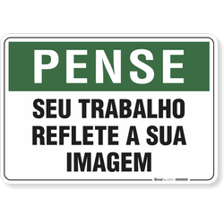 Placa Pense Seu Trabalho Reflete A Sua Imagem
