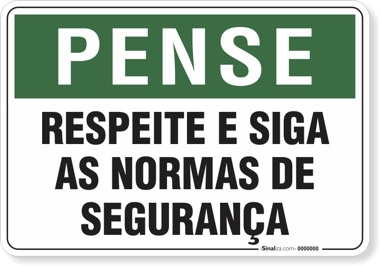 1819-placa-pense-respeite-e-siga-as-normas-de-seguranca-pvc-semi-rigido-26x18cm-furos-6mm-parafusos-nao-incluidos-1