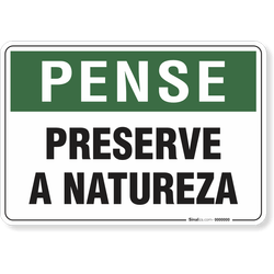 Placa Pense Preserve A Natureza