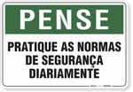 1816-placa-pense-pratique-as-normas-de-seguranca-diariamente-pvc-semi-rigido-26x18cm-furos-6mm-parafusos-nao-incluidos-1