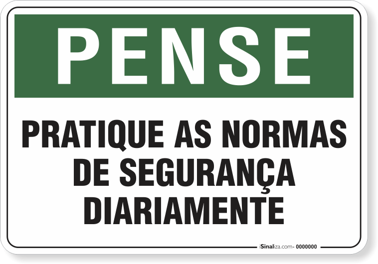 1816-placa-pense-pratique-as-normas-de-seguranca-diariamente-pvc-semi-rigido-26x18cm-furos-6mm-parafusos-nao-incluidos-1