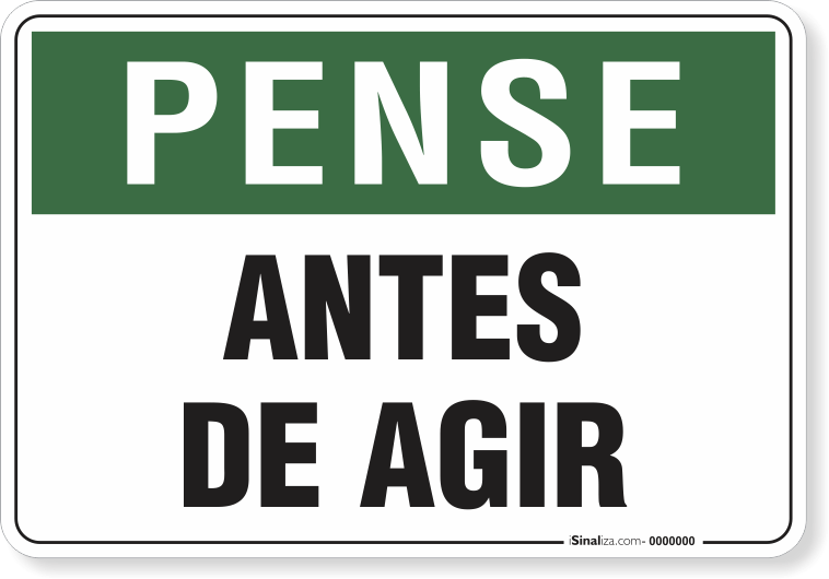 1813-placa-pense-pense-antes-de-agir-pvc-semi-rigido-26x18cm-furos-6mm-parafusos-nao-incluidos-1
