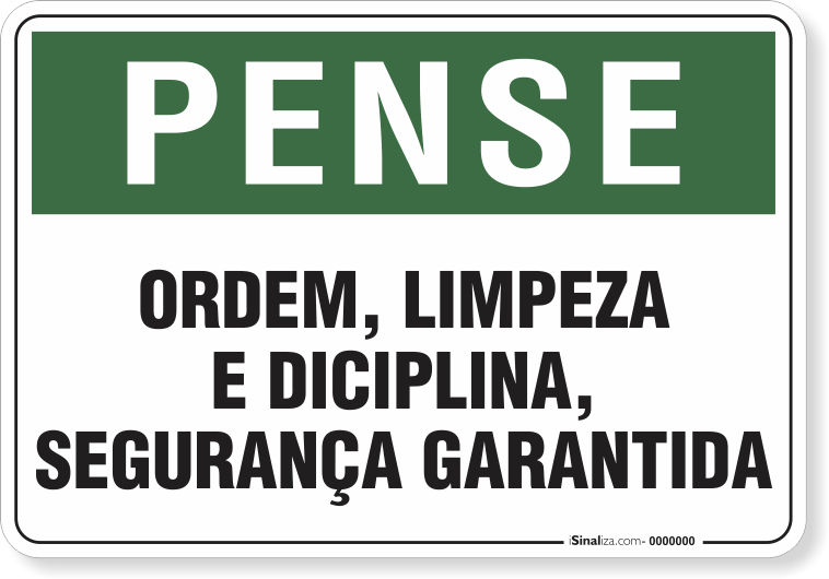 1812-placa-pense-ordem-limpeza-e-disciplina-seguranca-garantida-pvc-semi-rigido-26x18cm-furos-6mm-parafusos-nao-incluidos-1