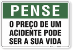 1808-placa-pense-o-preco-de-um-acidente-pode-ser-sua-vida-pvc-semi-rigido-26x18cm-furos-6mm-parafusos-nao-incluidos-1