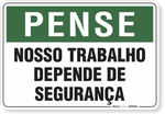1807-placa-pense-nosso-trabalho-depende-de-seguranca-pvc-semi-rigido-26x18cm-furos-6mm-parafusos-nao-incluidos-1