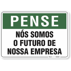 Placa Pense Nós Somos O Futuro De Nossa Empresa