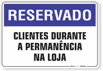 1228-placa-reservado-clientes-durante-a-permanencia-na-loja-pvc-semi-rigido-75x60cm-fita-dupla-face-3m-1