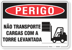 2178-placa-perigo-nao-transporte-cargas-com-a-torre-levantada-pvc-semi-rigido-26x18cm-furos-6mm-parafusos-nao-incluidos-1