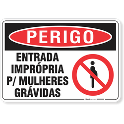 Placa Perigo Entrada Imprópria Para Mulheres Grávidas