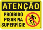 2290-placa-atencao-proibido-pisar-na-superficie-pvc-semi-rigido-36x26cm-furos-6mm-parafusos-nao-incluidos-1