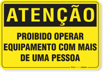 2366-placa-atencao-proibido-operar-equipamento-com-mais-de-uma-pessoa-aluminio-acm-26x18cm-fita-dupla-face-3m-1